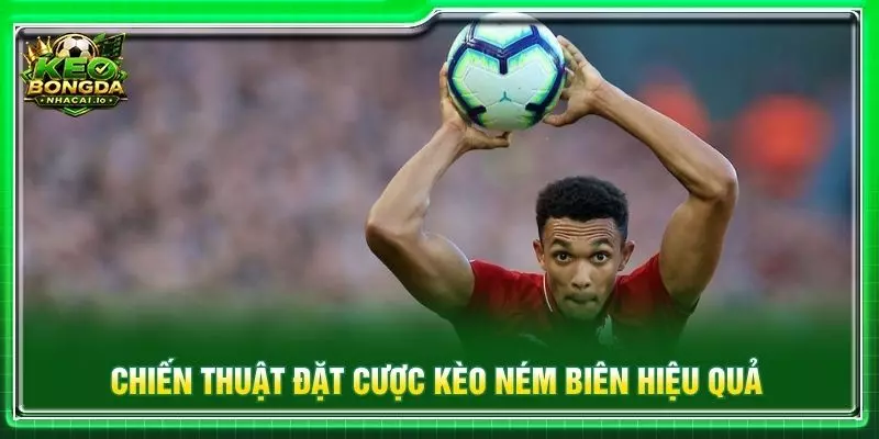 Chiến thuật đặt cược kèo ném biên hiệu quả