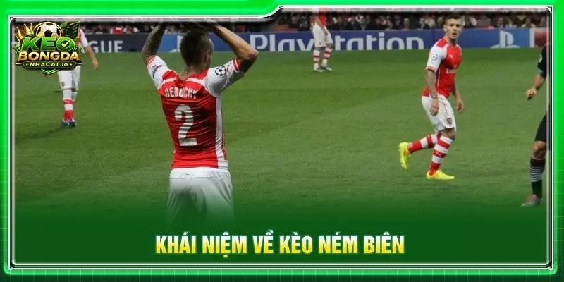 Khái niệm về kèo ném biên