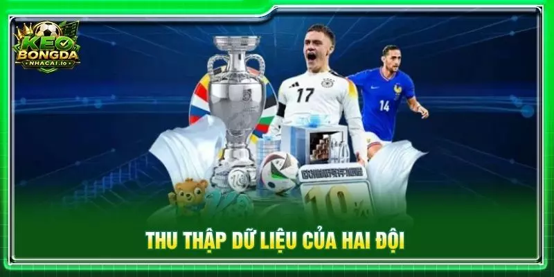 Thu thập dữ liệu của hai đội