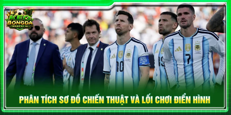 Argentina đề cao khả năng kiểm soát bóng và phối hợp linh hoạt