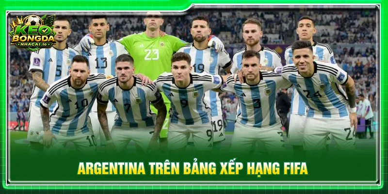 Argentina tiếp tục duy trì vị thế trong nhóm đầu bóng đá thế giới
