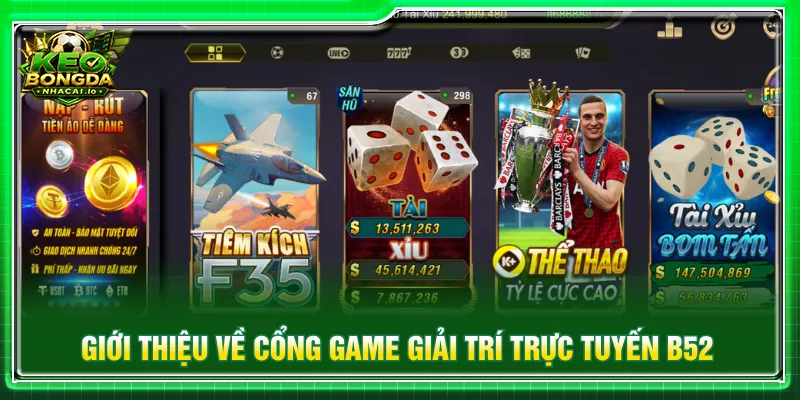 B52 là sân chơi quen thuộc với những ai trải nghiệm cá cược