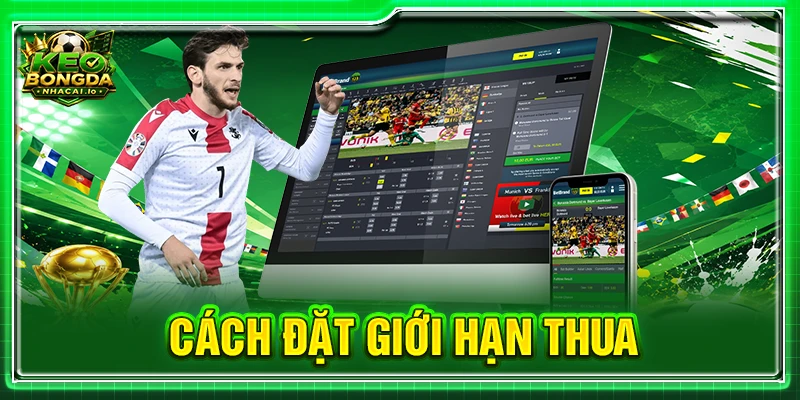 Cách đặt giới hạn thua