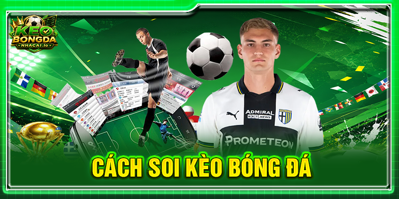 Cách Soi Kèo Bóng Đá: Đọc Odds Và Phân Tích Trước Trận