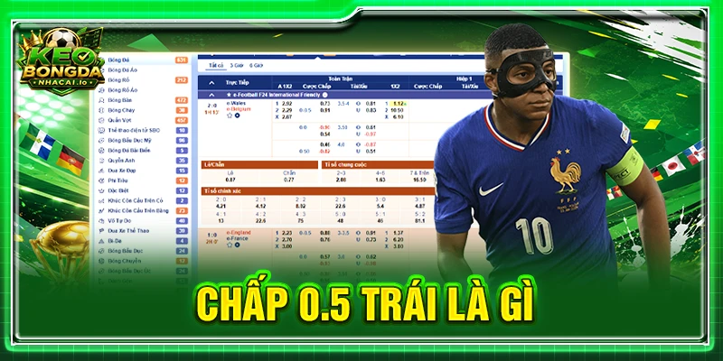 Chấp 0.5 trái là gì
