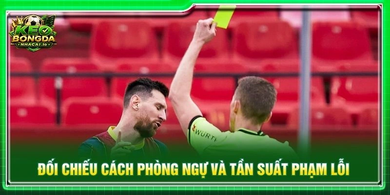 Đối chiếu cách phòng ngự và tần suất phạm lỗi