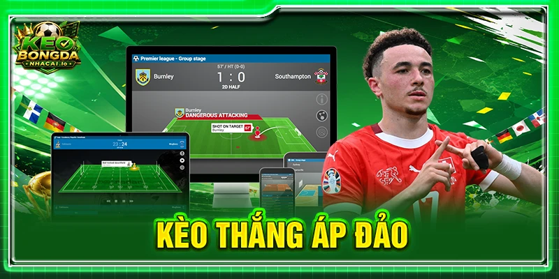 Kèo thắng áp đảo
