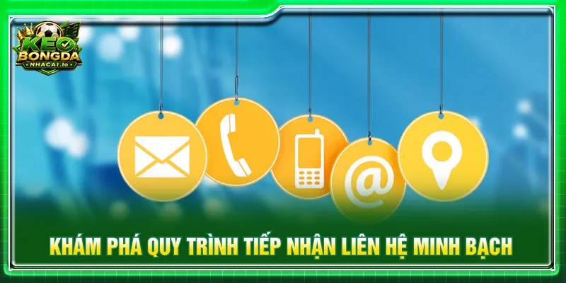 Nắm rõ quy trình tiếp nhận và giải quyết mọi vấn đề