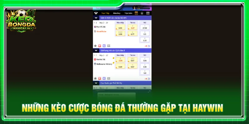 Nền tảng HAYWIN đa dạng mức kèo với cách nhau chi tiết
