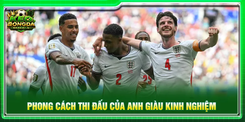 Phong cách thi của Anh duy trì trạng thái hiệu quả