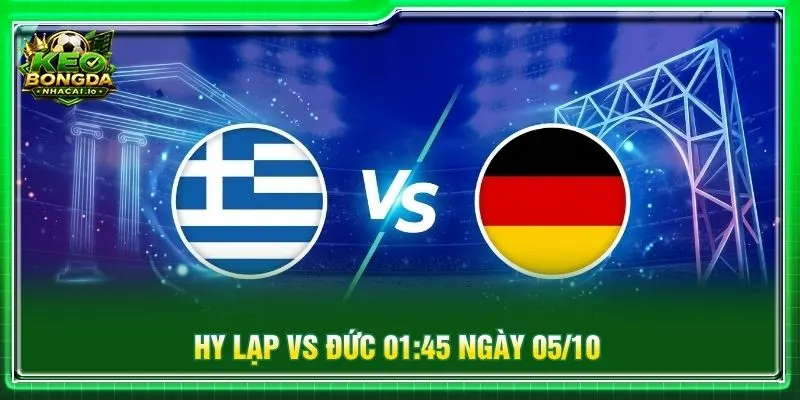 Soi kèo Hy Lạp vs Đức 01:45 ngày 05/10 - Nations League